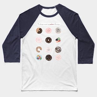 The Zero-calorie Donuts. Baseball T-Shirt